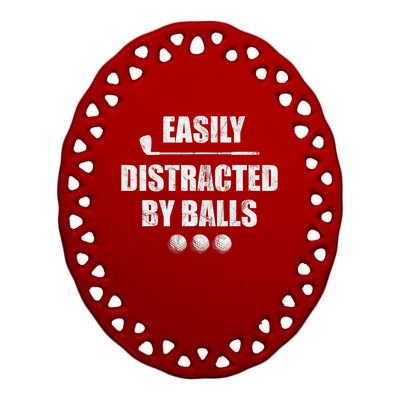 Funny Golf Ball Easily Distracted by Balls Humor Golfing Ceramic Oval Ornament