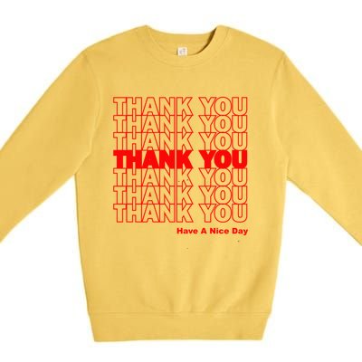 Funny Grocery Bag Thank You Have A Nice Day Graphic Gift Premium Crewneck Sweatshirt