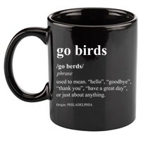 Funny Go Birds Definition Philadelphia Football 11oz C Handle Ceramic Mug