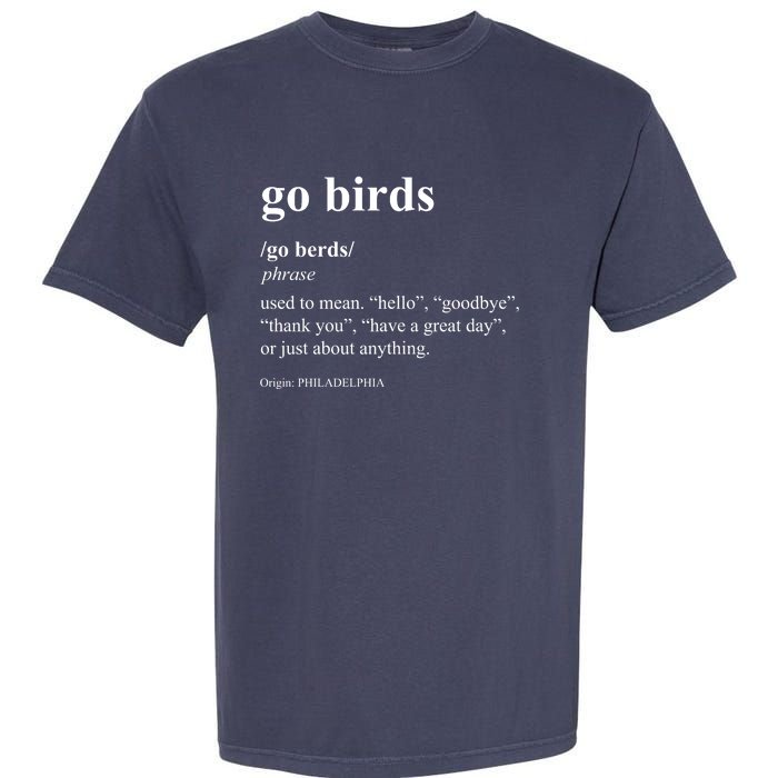 Funny Go Birds Definition Philadelphia Football Garment-Dyed Heavyweight T-Shirt