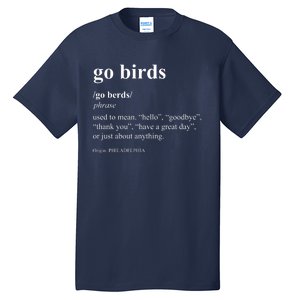 Funny Go Birds Definition Philadelphia Football Tall T-Shirt