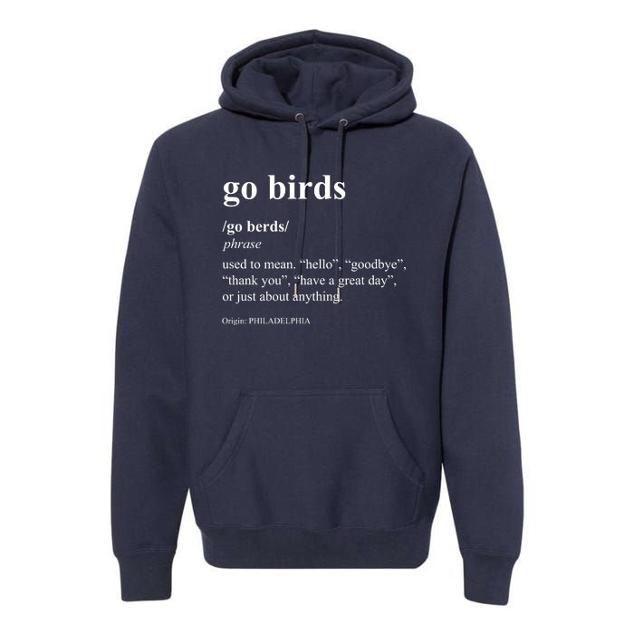 Funny Go Birds Definition Philadelphia Football Premium Hoodie