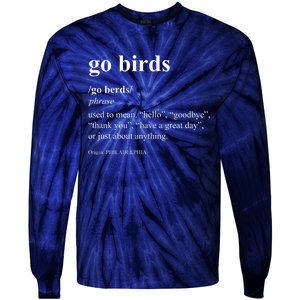 Funny Go Birds Definition Philadelphia Football Tie-Dye Long Sleeve Shirt