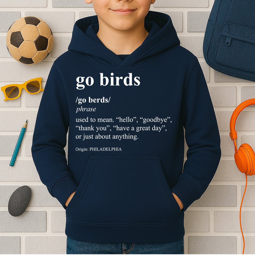 Funny Go Birds Definition Philadelphia Football Kids Hoodie