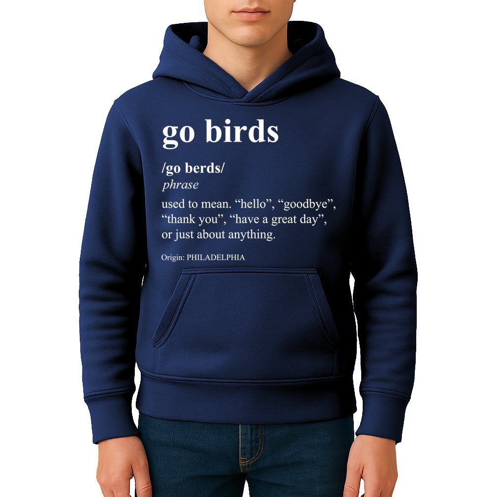 Funny Go Birds Definition Philadelphia Football Kids Hoodie