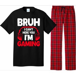 Funny Gaming Bruh I CanT Hear You IM Gaming Headphones Gift Pajama Set