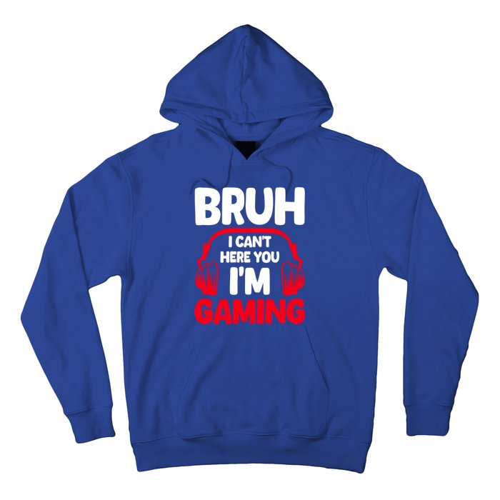 Funny Gaming Bruh I CanT Hear You IM Gaming Headphones Gift Hoodie