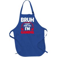 Funny Gaming Bruh I CanT Hear You IM Gaming Headphones Gift Full-Length Apron With Pockets