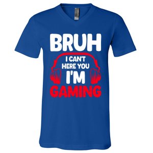 Funny Gaming Bruh I CanT Hear You IM Gaming Headphones Gift V-Neck T-Shirt