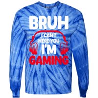 Funny Gaming Bruh I CanT Hear You IM Gaming Headphones Gift Tie-Dye Long Sleeve Shirt