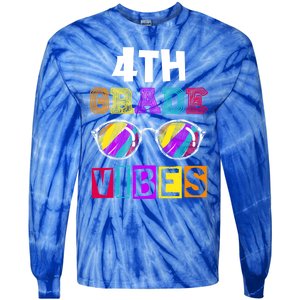 Fourth Grade Back To School 4Th Grade Vibes Cool Sunglasses Cool Gift Tie-Dye Long Sleeve Shirt