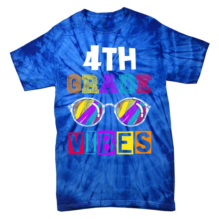 Fourth Grade Back To School 4Th Grade Vibes Cool Sunglasses Cool Gift Tie-Dye T-Shirt