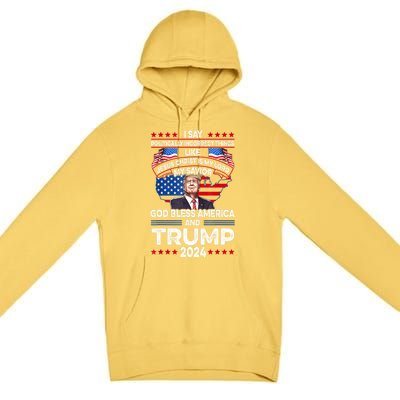 Funny God Bless America Jesus Christ Is My Lord Trump 2024 Gift Premium Pullover Hoodie