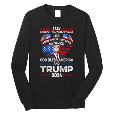 Funny God Bless America Jesus Christ Is My Lord Trump 2024 Gift Long Sleeve Shirt