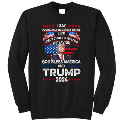 Funny God Bless America Jesus Christ Is My Lord Trump 2024 Gift Sweatshirt