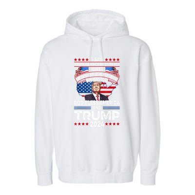 Funny God Bless America Jesus Christ Is My Lord Trump 2024 Gift Garment-Dyed Fleece Hoodie