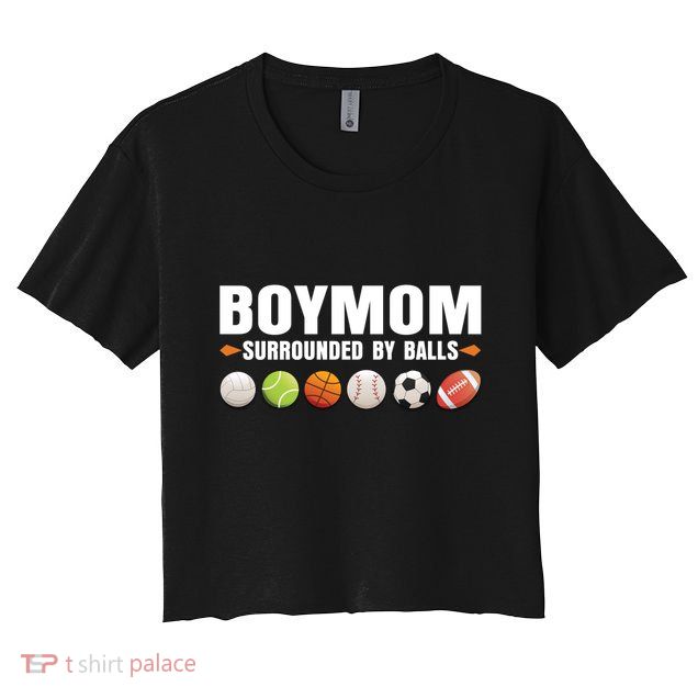 Funny Gift Boy Mom Surrounded By Balls Crop Top