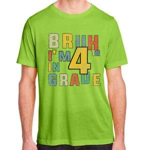 Fourth Grade Back To School Bruh IM In 4th Grade Adult ChromaSoft Performance T-Shirt