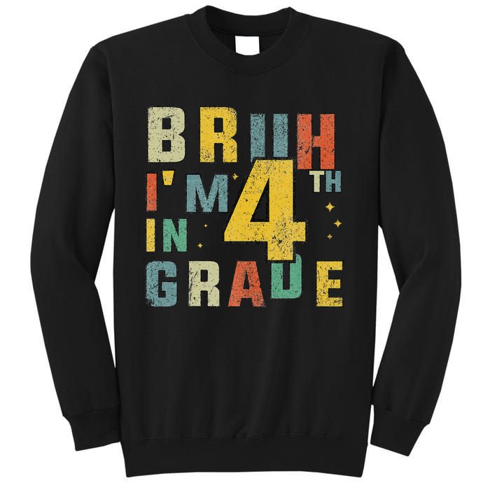 Fourth Grade Back To School Bruh IM In 4th Grade Sweatshirt