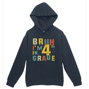 Fourth Grade Back To School Bruh IM In 4th Grade Urban Pullover Hoodie