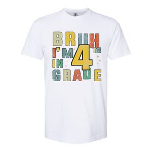 Fourth Grade Back To School Bruh IM In 4th Grade Softstyle CVC T-Shirt