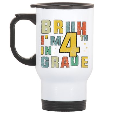 Fourth Grade Back To School Bruh IM In 4th Grade Stainless Steel Travel Mug