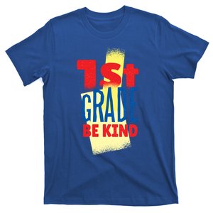 First Grade Be Kind; Be Nice; Back To School; 1St Grade Gift T-Shirt