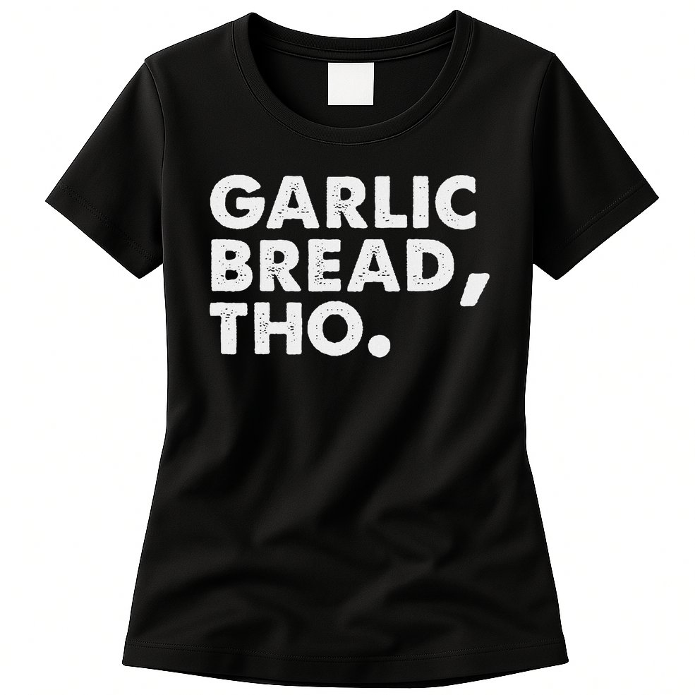 Funny Garlic Bread Lover Italian Food Pasta Women Foodie Womens T-Shirt