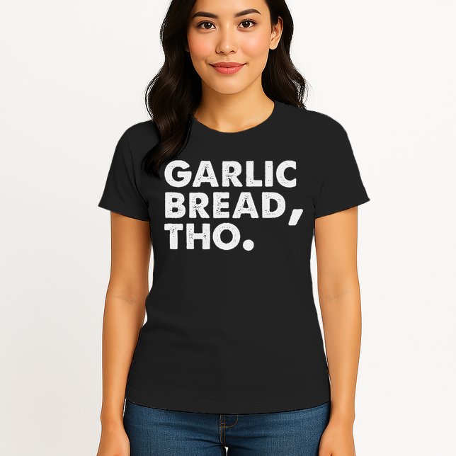 Funny Garlic Bread Lover Italian Food Pasta Women Foodie Womens T-Shirt