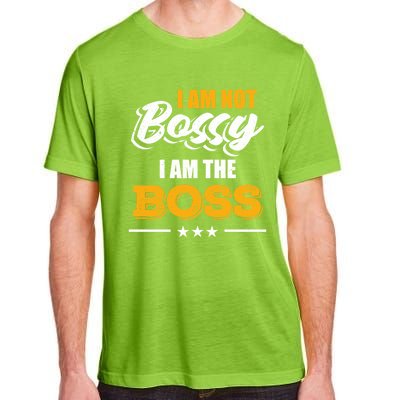 Funny Great Boss I Am Not Bossy I Am The Boss Work Humor Cool Gift Adult ChromaSoft Performance T-Shirt