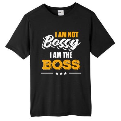 Funny Great Boss I Am Not Bossy I Am The Boss Work Humor Cool Gift Tall Fusion ChromaSoft Performance T-Shirt