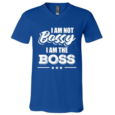 Funny Great Boss I Am Not Bossy I Am The Boss Work Humor Gift V-Neck T-Shirt