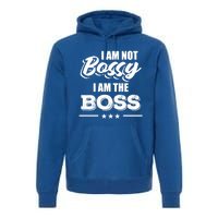 Funny Great Boss I Am Not Bossy I Am The Boss Work Humor Gift Premium Hoodie