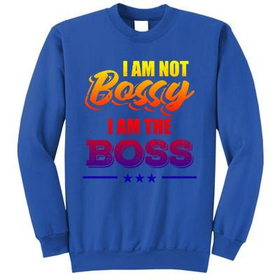 Funny Great Boss I Am Not Bossy I Am The Boss Work Humor Gift Sweatshirt