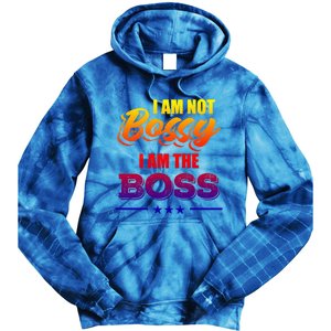 Funny Great Boss I Am Not Bossy I Am The Boss Work Humor Gift Tie Dye Hoodie