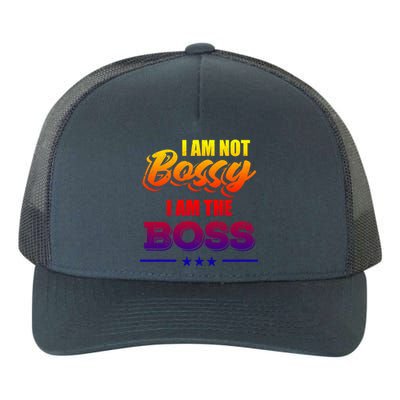 Funny Great Boss I Am Not Bossy I Am The Boss Work Humor Gift Yupoong Adult 5-Panel Trucker Hat