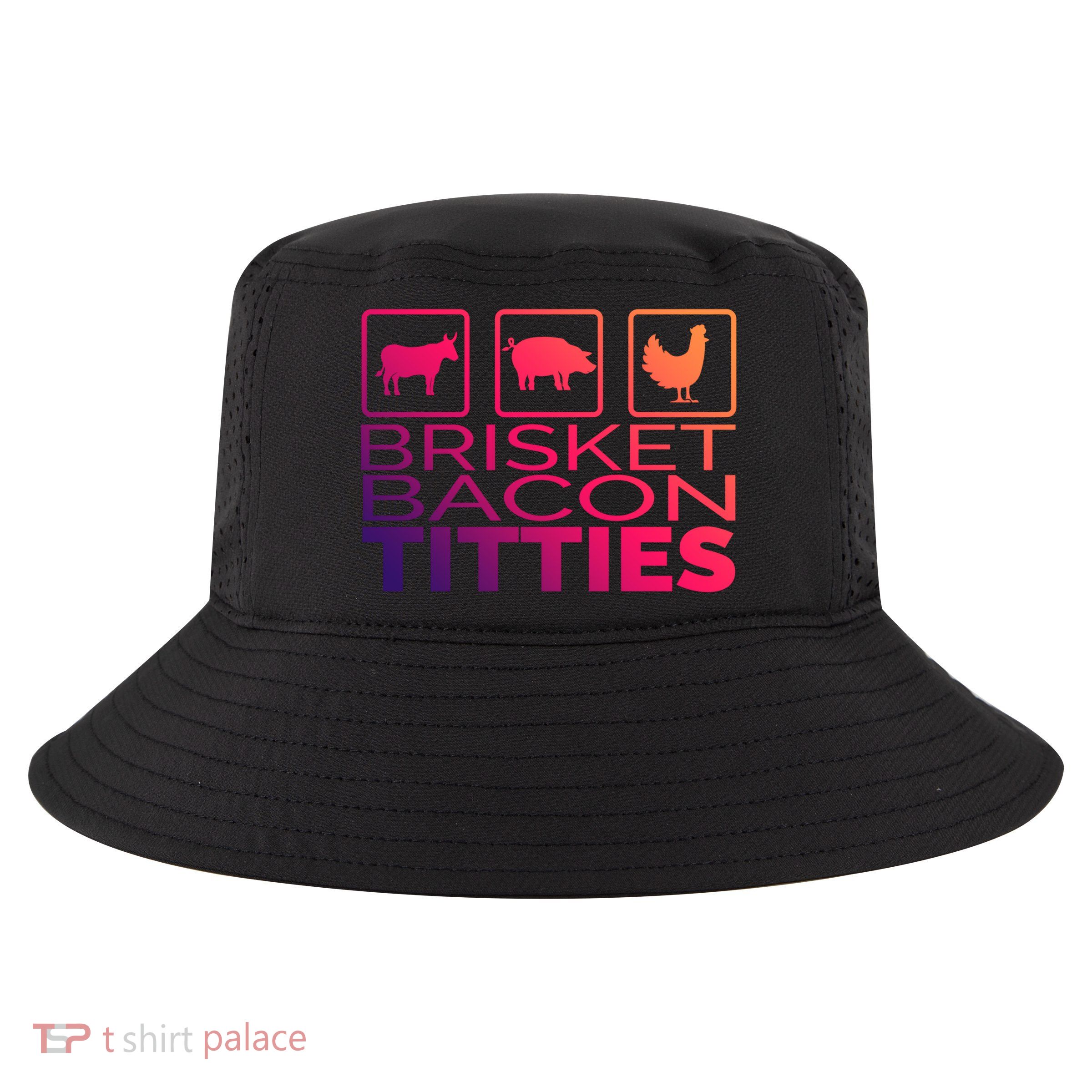 Funny Grill Brisket Bacon Titties Barbecue Dad Fathers Day Gift Cool Comfort Performance Bucket Hat