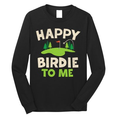Funny Golf Birthday Happy Birdie Golfer Long Sleeve Shirt