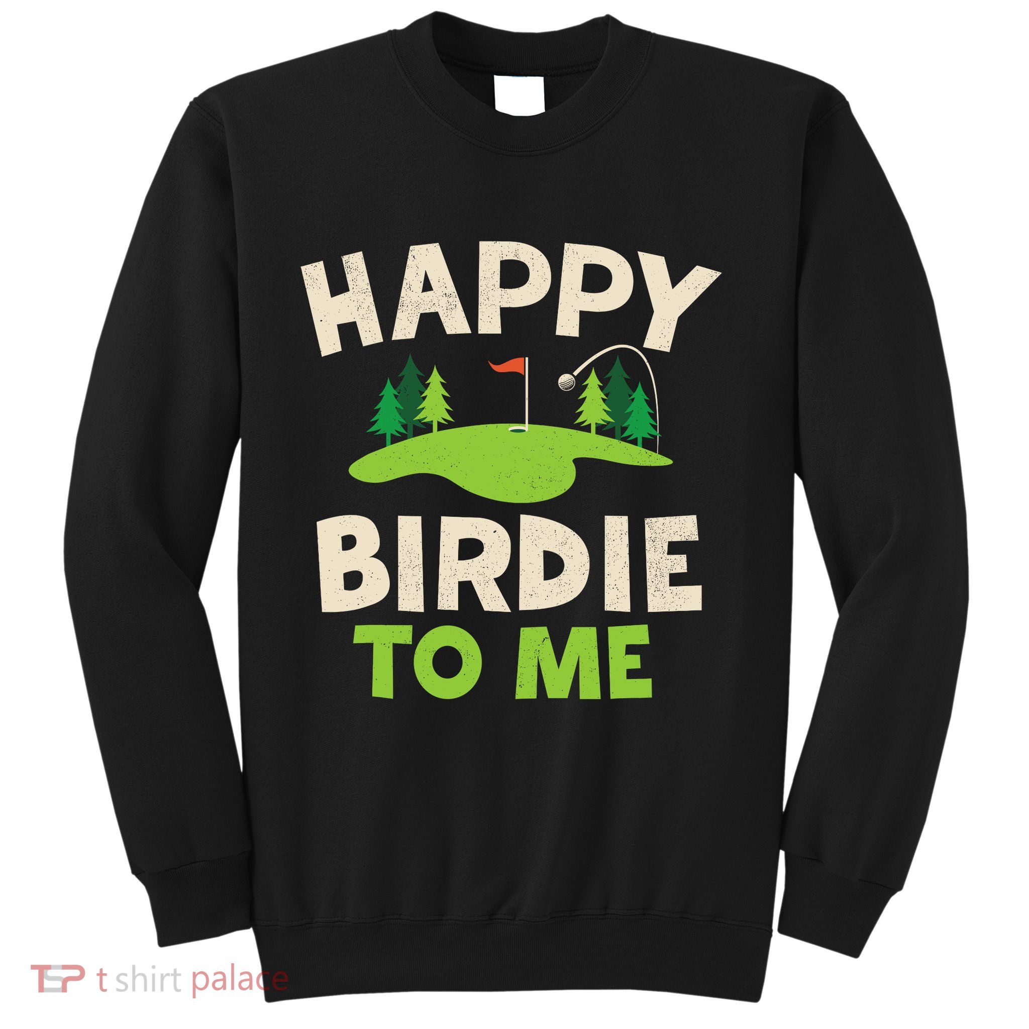 Funny Golf Birthday Happy Birdie Golfer Sweatshirt