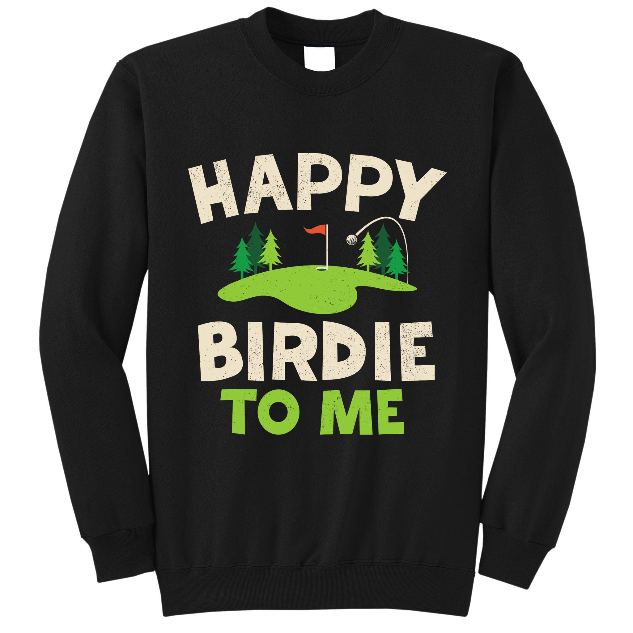 Funny Golf Birthday Happy Birdie Golfer Tall Sweatshirt