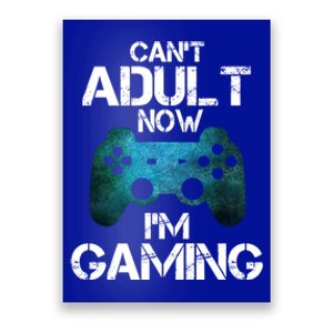 Funny Gamer CanT Adult Now IM Gaming Teens Gift Poster