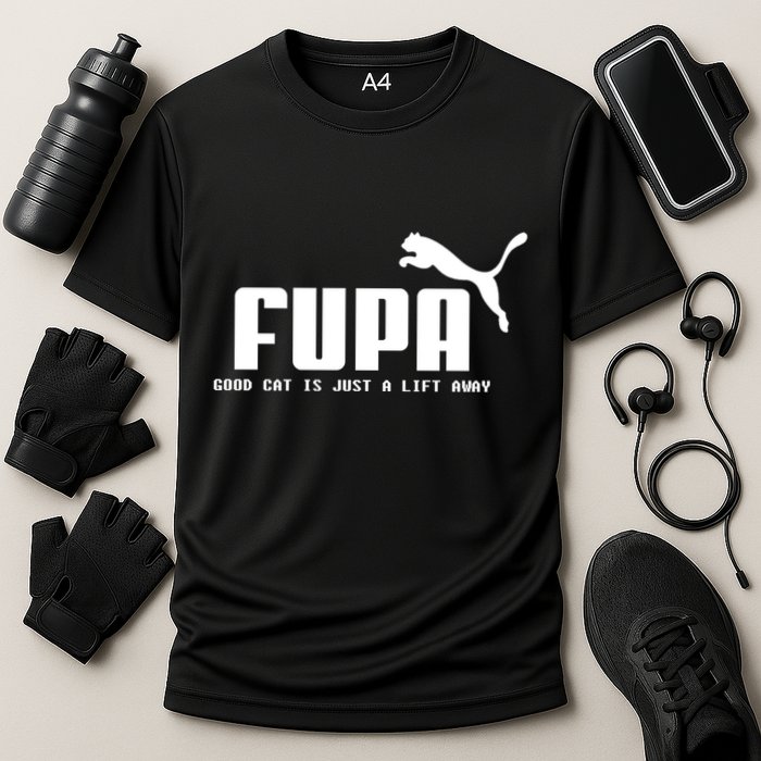 Fupa Good Cat Is Just A Lift Away Funny Running Gift Cooling Performance Crew T-Shirt