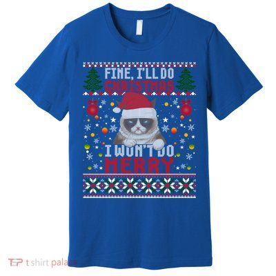 Funny Grumpy Christmas Cat Pun Joke Ugly Xmas Sweater Funny Gift Premium T-Shirt