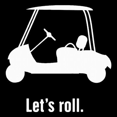 Funny Golf Cart LetS Roll T-Shirt