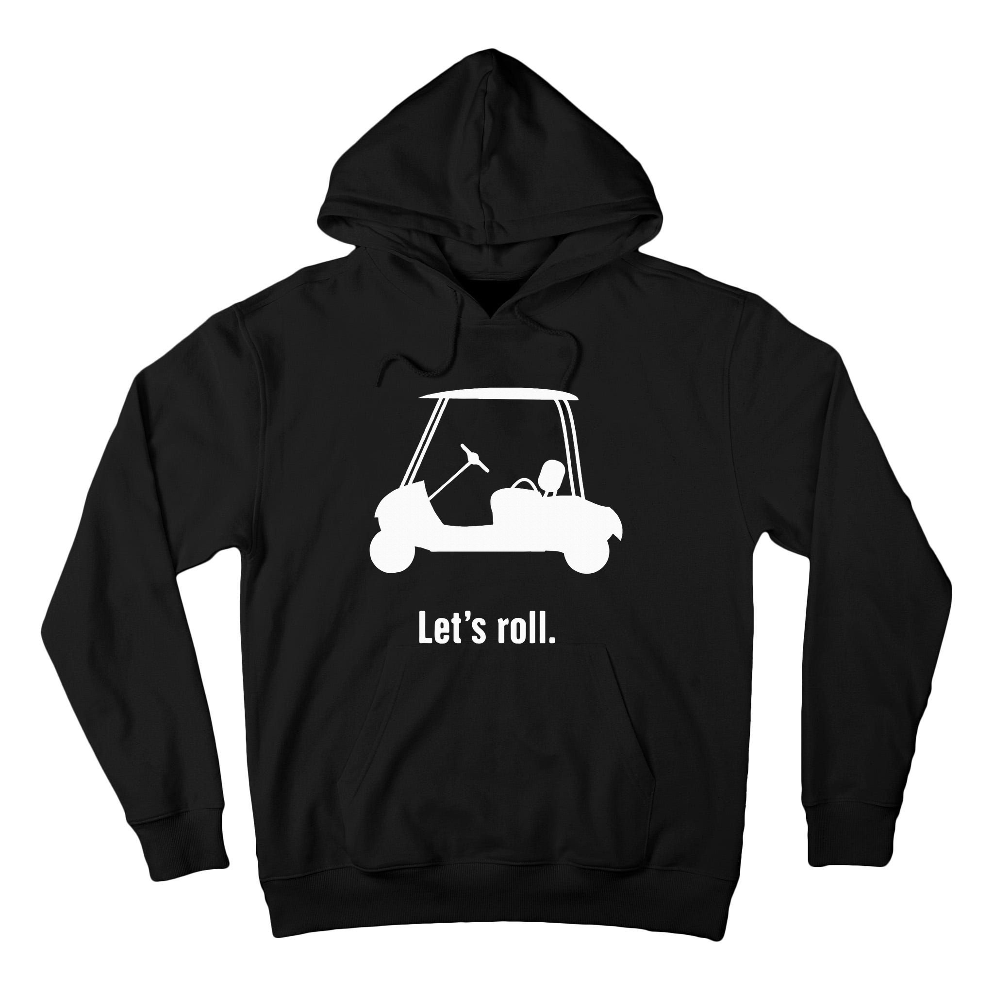 Funny Golf Cart LetS Roll Tall Hoodie