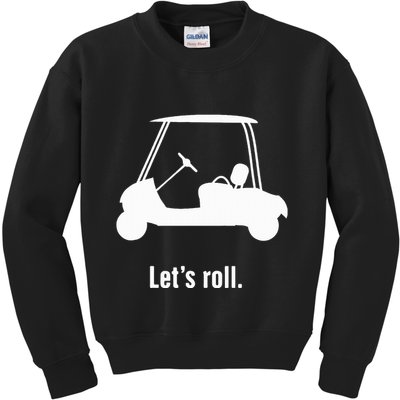 Funny Golf Cart LetS Roll Kids Sweatshirt