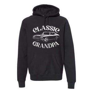 Funny Grandpa Classic Car Graphic Family Grandpa Fathers Day Premium Hoodie