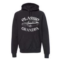 Funny Grandpa Classic Car Graphic Family Grandpa Fathers Day Premium Hoodie