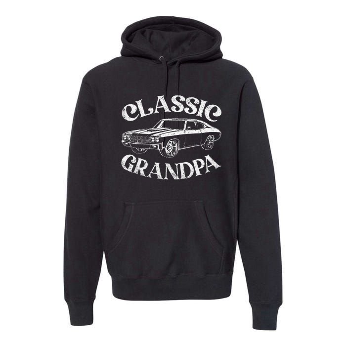 Funny Grandpa Classic Car Graphic Family Grandpa Fathers Day Premium Hoodie