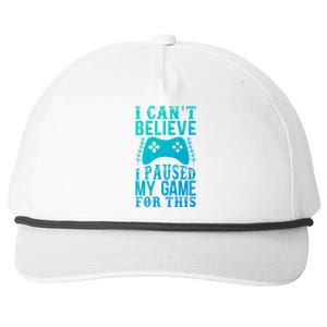 Funny Gamer CanT Believe I Paused My Game For This Gaming Funny Gift Snapback Five-Panel Rope Hat